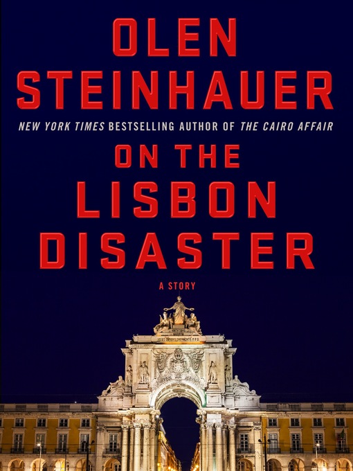Title details for On the Lisbon Disaster: a Story by Olen Steinhauer - Available